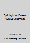 Paperback Epiphyllum Dream (Set 2 Volumes) [Chinese] Book