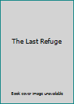 Paperback The Last Refuge Book