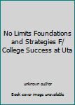 Paperback No Limits Foundations and Strategies F/ College Success at Uta Book