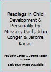 Readings in Child Development & Personality by Mussen, Paul , John Conger & Jerome Kagan