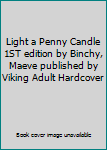 Light a Penny Candle 1ST edition by Binchy, Maeve published by Viking Adult Hardcover