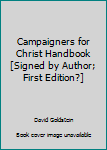 Hardcover Campaigners for Christ Handbook [Signed by Author; First Edition?] Book