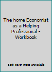 Paperback The home Economist as a Helping Professional - Workbook Book