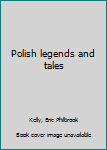 Polish legends and tales