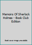 Hardcover Memoirs Of Sherlock Holmes - Book Club Edition Book