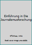 Paperback Einführung in Die Journalismusforschung [German] Book