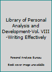 Hardcover Library of Personal Analysis and Development-Vol. VIII-Writing Effectively Book