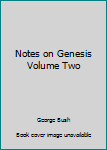 Hardcover Notes on Genesis Volume Two Book