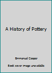 Hardcover A History of Pottery Book