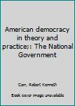 Unknown Binding American democracy in theory and practice;: The National Government Book