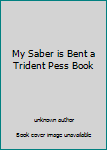 Unknown Binding My Saber is Bent a Trident Pess Book