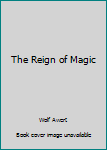 Paperback The Reign of Magic Book