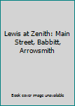 Hardcover Lewis at Zenith: Main Street, Babbitt, Arrowsmith Book