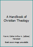 Mass Market Paperback A Handbook of Christian Theology Book