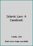 Paperback Islamic Law: A Casebook Book