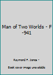 Paperback Man of Two Worlds - F-941 Book
