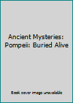 DVD Ancient Mysteries: Pompeii: Buried Alive Book