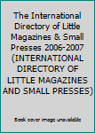 Hardcover The International Directory of Little Magazines & Small Presses 2006-2007 (INTERNATIONAL DIRECTORY OF LITTLE MAGAZINES AND SMALL PRESSES) Book