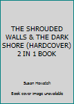 Hardcover THE SHROUDED WALLS & THE DARK SHORE (HARDCOVER) 2 IN 1 BOOK