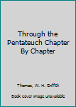 Hardcover Through the Pentateuch Chapter By Chapter Book