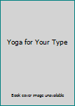 Hardcover Yoga for Your Type Book