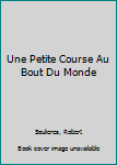 Hardcover Une Petite Course Au Bout Du Monde Book