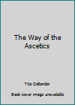 Hardcover The Way of the Ascetics Book