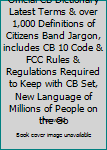 Hardcover Official CB Dictionary Latest Terms & over 1,000 Definitions of Citizens Band Jargon, includes CB 10 Code & FCC Rules & Regulations Required to Keep with CB Set, New Language of Millions of People on the Go Book