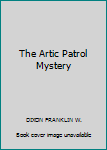 Hardcover The Artic Patrol Mystery Book
