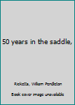 Unknown Binding 50 years in the saddle, Book