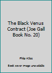Unknown Binding The Black Venus Contract (Joe Gall Book No. 20) Book