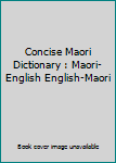 Paperback Concise Maori Dictionary : Maori-English English-Maori Book
