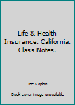 Spiral-bound Life & Health Insurance. California. Class Notes. Book