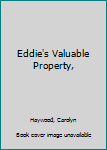 Hardcover Eddie's Valuable Property, Book