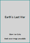 Paperback Earth's Last War Book