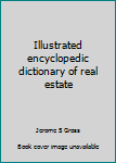 Hardcover Illustrated encyclopedic dictionary of real estate Book