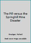 The Pill versus the Springhill Mine Disaster