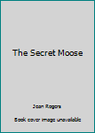 Hardcover The Secret Moose Book