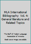 MLA International Bibliography  Vol. 4: General literature and Related Topics
