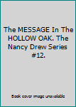 The MESSAGE In The HOLLOW OAK. The Nancy Drew Series #12.