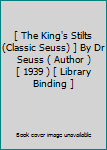 Library Binding [ The King's Stilts (Classic Seuss) ] By Dr Seuss ( Author ) [ 1939 ) [ Library Binding ] Book