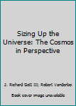 Paperback Sizing Up the Universe: The Cosmos in Perspective Book