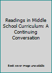 Paperback Readings in Middle School Curriculum: A Continuing Conversation Book