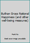 Paperback Buthan Gross National Happiness (and other well-being measures) Book