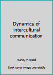 Paperback Dynamics of intercultural communication Book