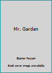 Hardcover Mr. Garden Book