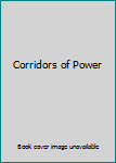 Hardcover Corridors of Power Book