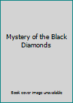 Hardcover Mystery of the Black Diamonds Book