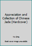 Appreciation and Collection of Chinese Jade (Hardcover)