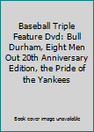 Baseball Triple Feature Dvd: Bull Durham, Eight Men Out 20th Anniversary Edition, the Pride of the Yankees
